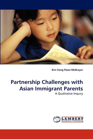 Partnership Challenges with Asian Immigrant Parents: A Qualitative Inquiry,Used