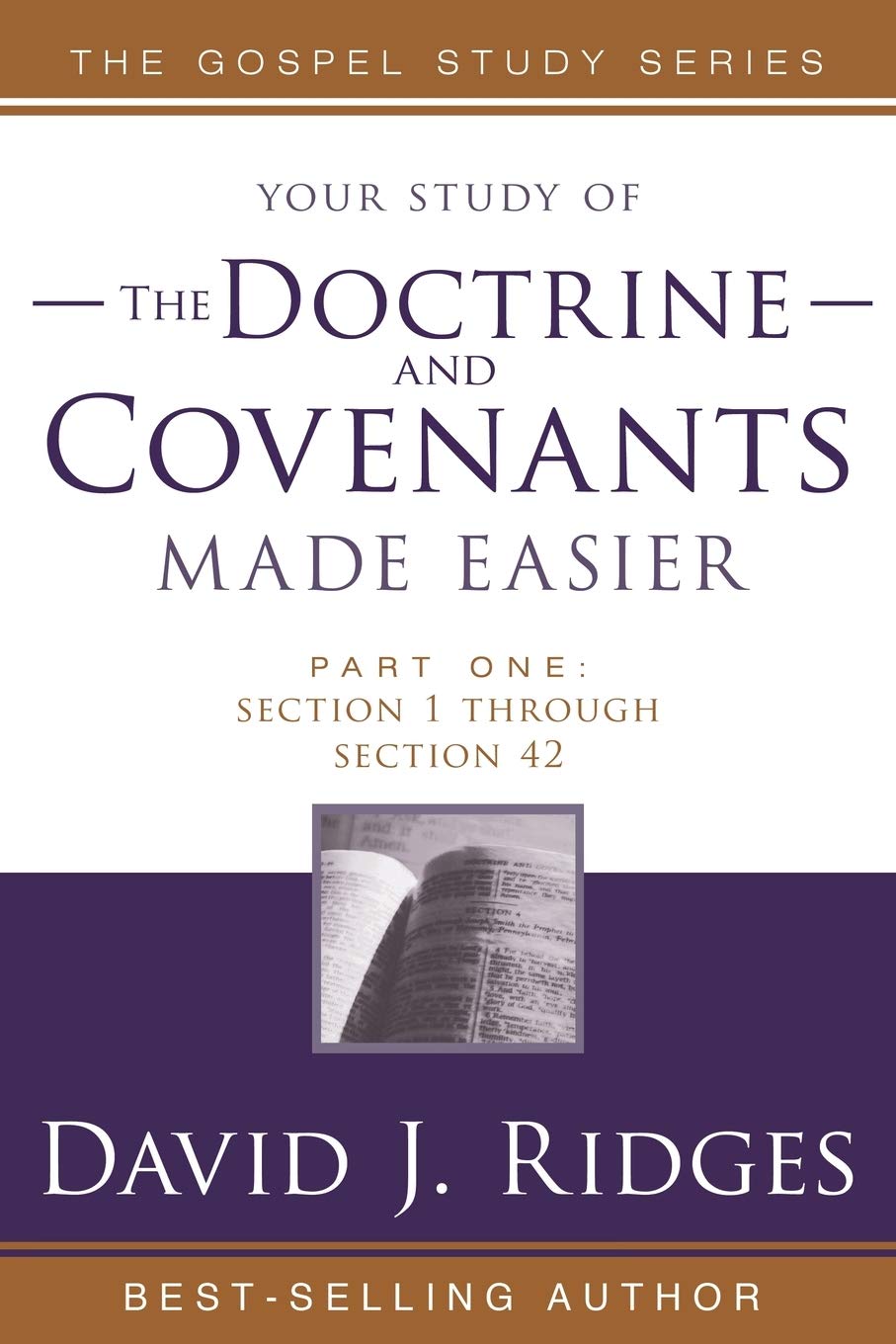 The Doctrine And Covenants Made Easier: Section 1 Through Section 42