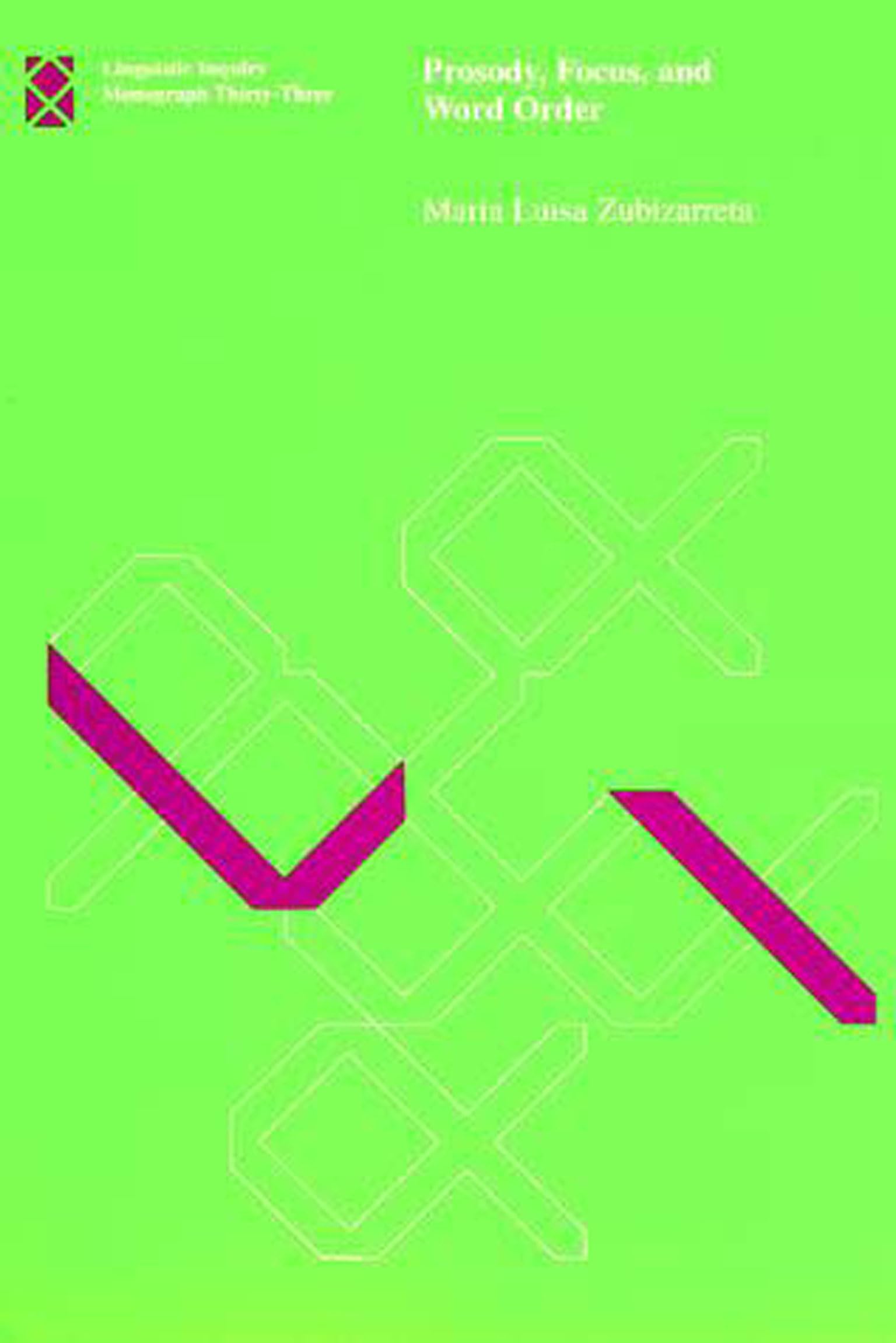 Prosody, Focus, and Word Order (Linguistic Inquiry Monographs),Used