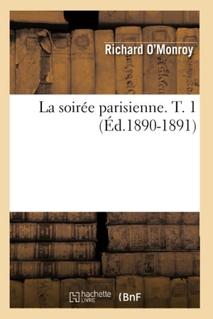 La Soire Parisienne. T. 1 (D.18901891) (Litterature) (French Edition),Used