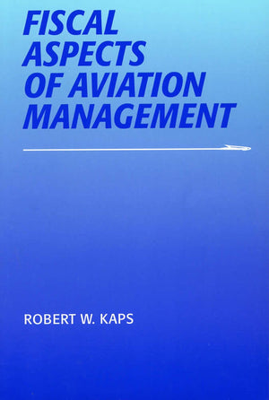 Fiscal Aspects of Aviation Management (Southern Illinois University Press Series in Aviation Management),Used