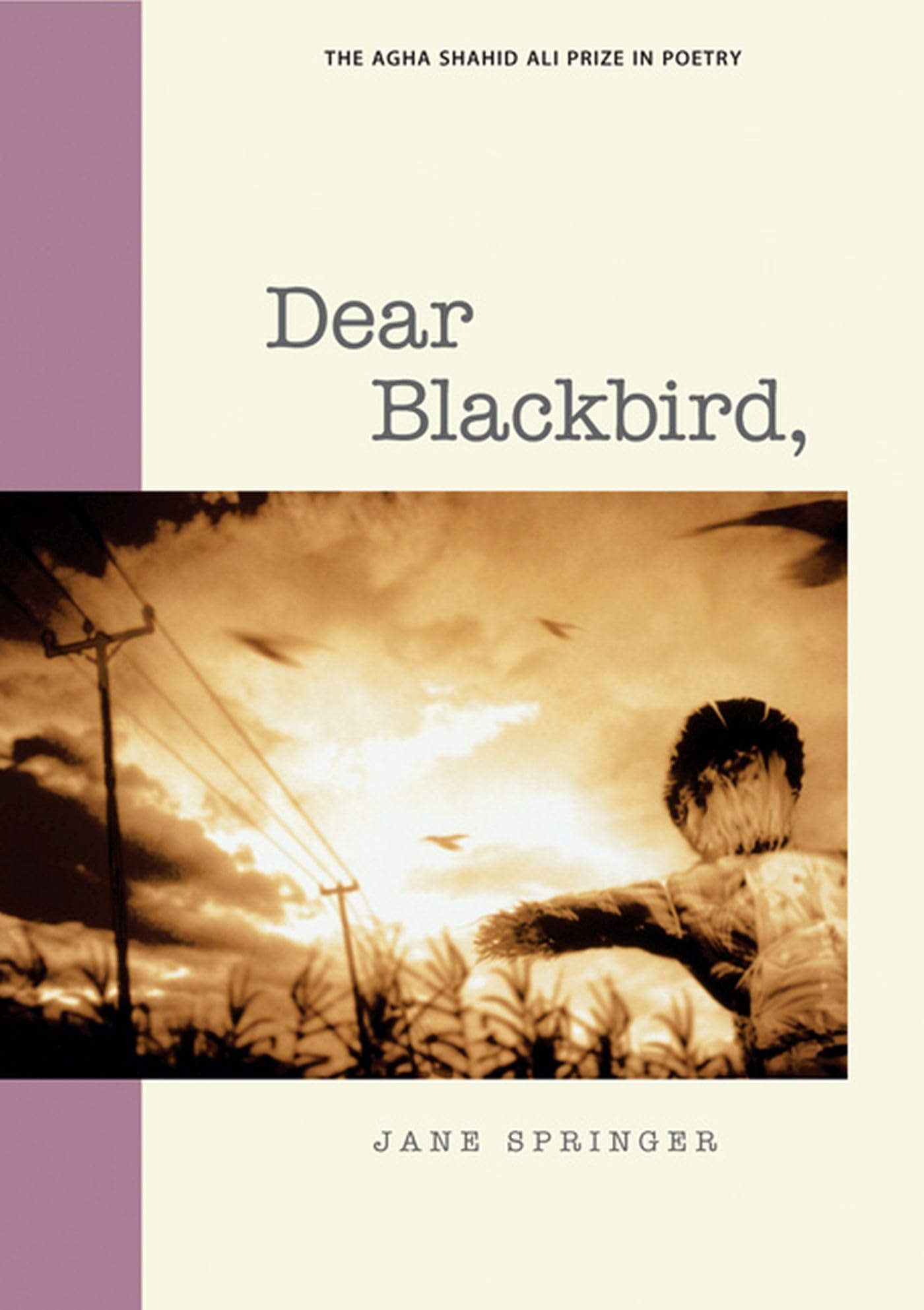 Dear Blackbird, (Agha Shahid Ali Prize In Poetry),Used
