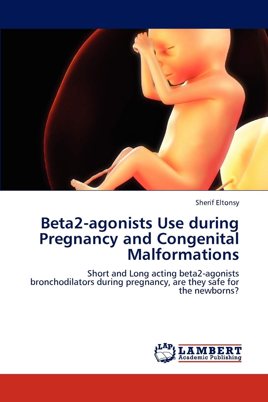 Beta2agonists Use during Pregnancy and Congenital Malformations: Short and Long acting beta2agonists bronchodilators during pr,Used