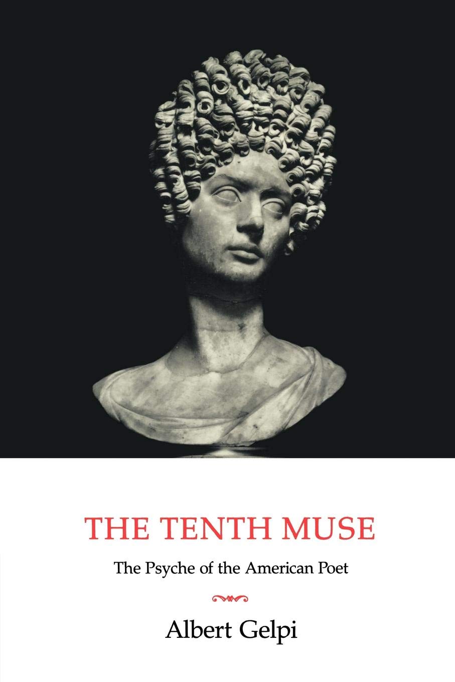 The Tenth Muse: The Psyche of the American Poet,Used