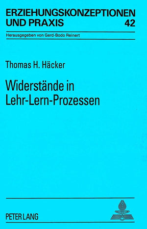 Widerstnde in LehrLernProzessen: Eine explorative Studie zur pdagogischen Weiterbildung von Lehrkrften (Erziehungskonzeptionen,Used