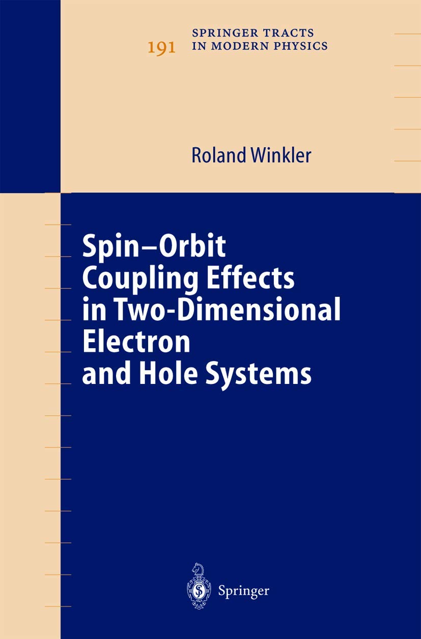 Spinorbit Coupling Effects in TwoDimensional Electron and Hole Systems (Springer Tracts in Modern Physics, 191),Used