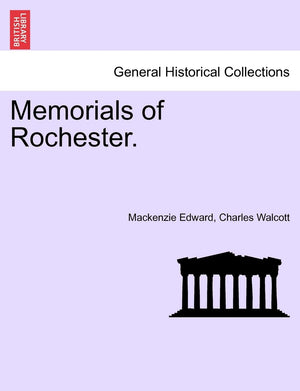 Memorials of Rochester.,New