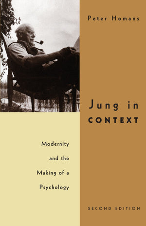 Jung In Context: Modernity And The Making Of A Psychology,New