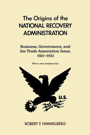 The Origins Of The National Recovery Administration,Used