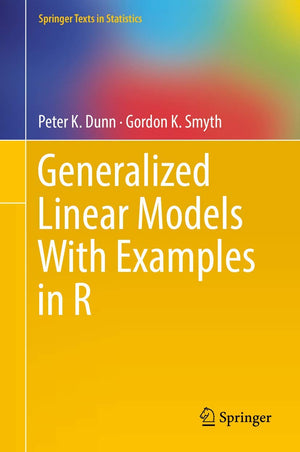 Generalized Linear Models With Examples in R (Springer Texts in Statistics),Used
