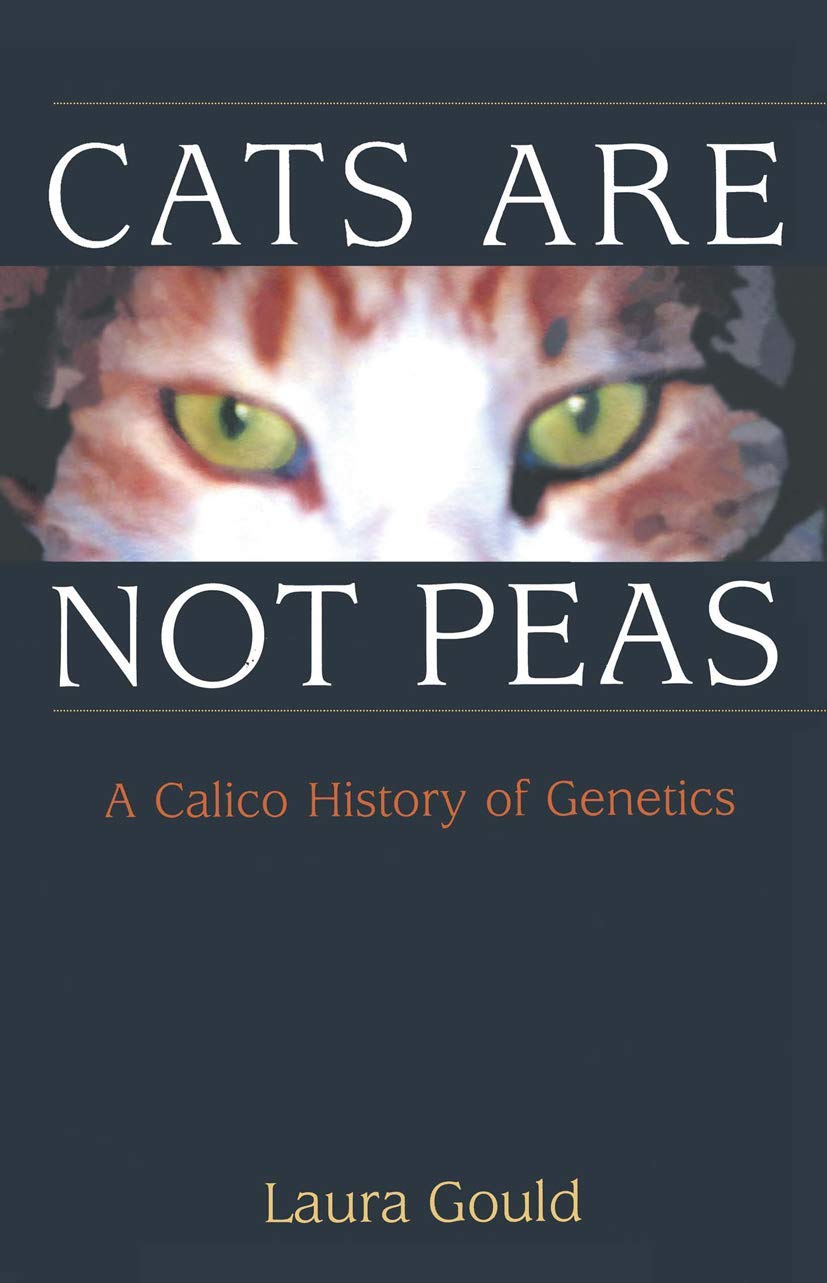 Cats Are Not Peas: A Calico History Of Genetics,Used