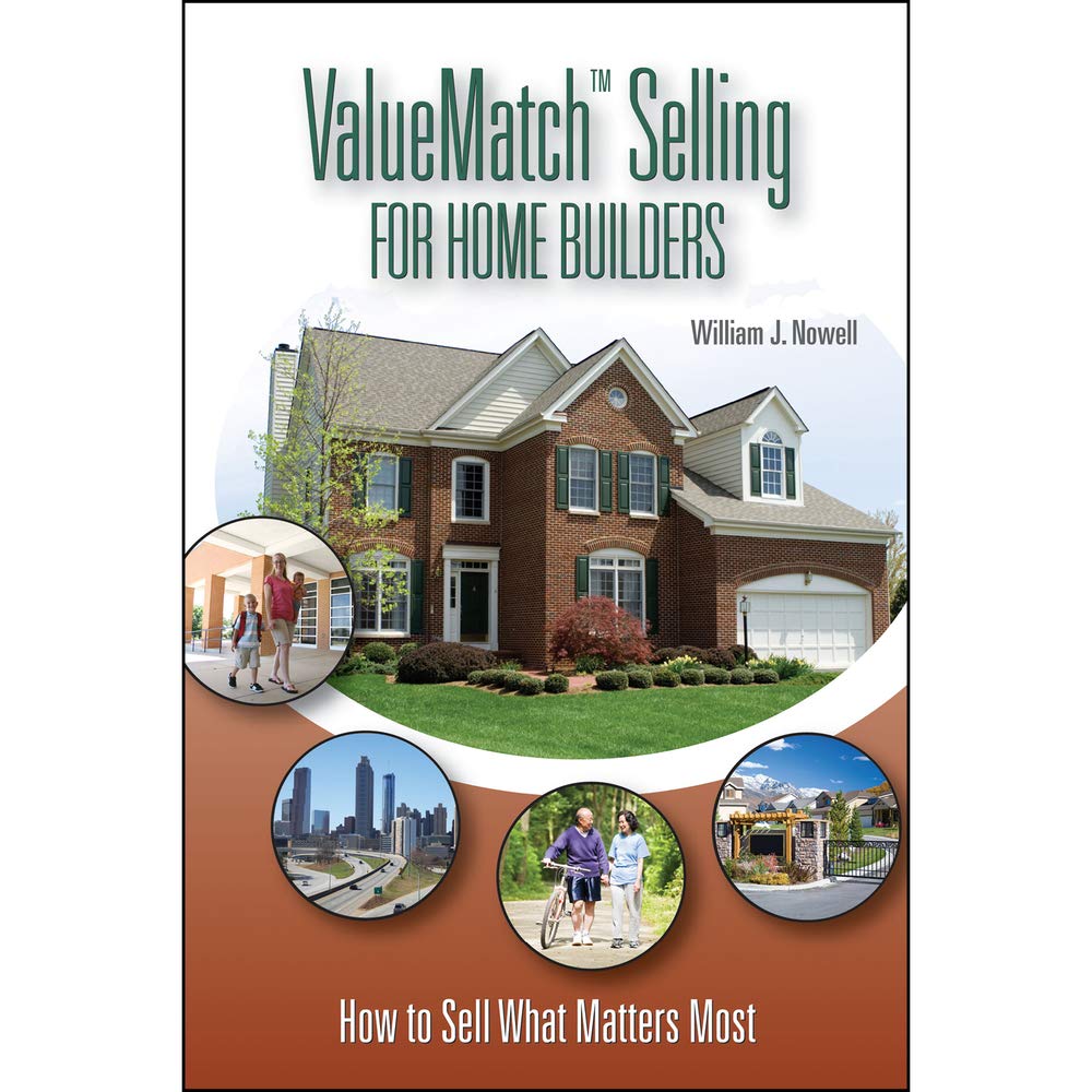 Valuematch Selling For Home Builders: How To Sell What Matters Most,New