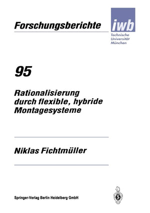 Rationalisierung durch flexible, hybride Montagesysteme (iwb Forschungsberichte, 95) (German Edition),Used