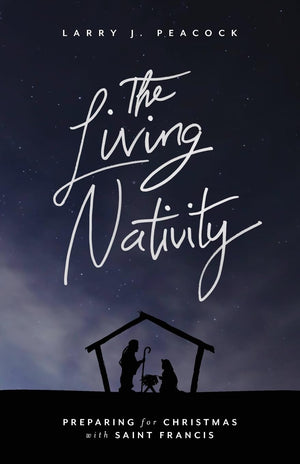 The Living Nativity: Preparing for Christmas with Saint Francis,Used