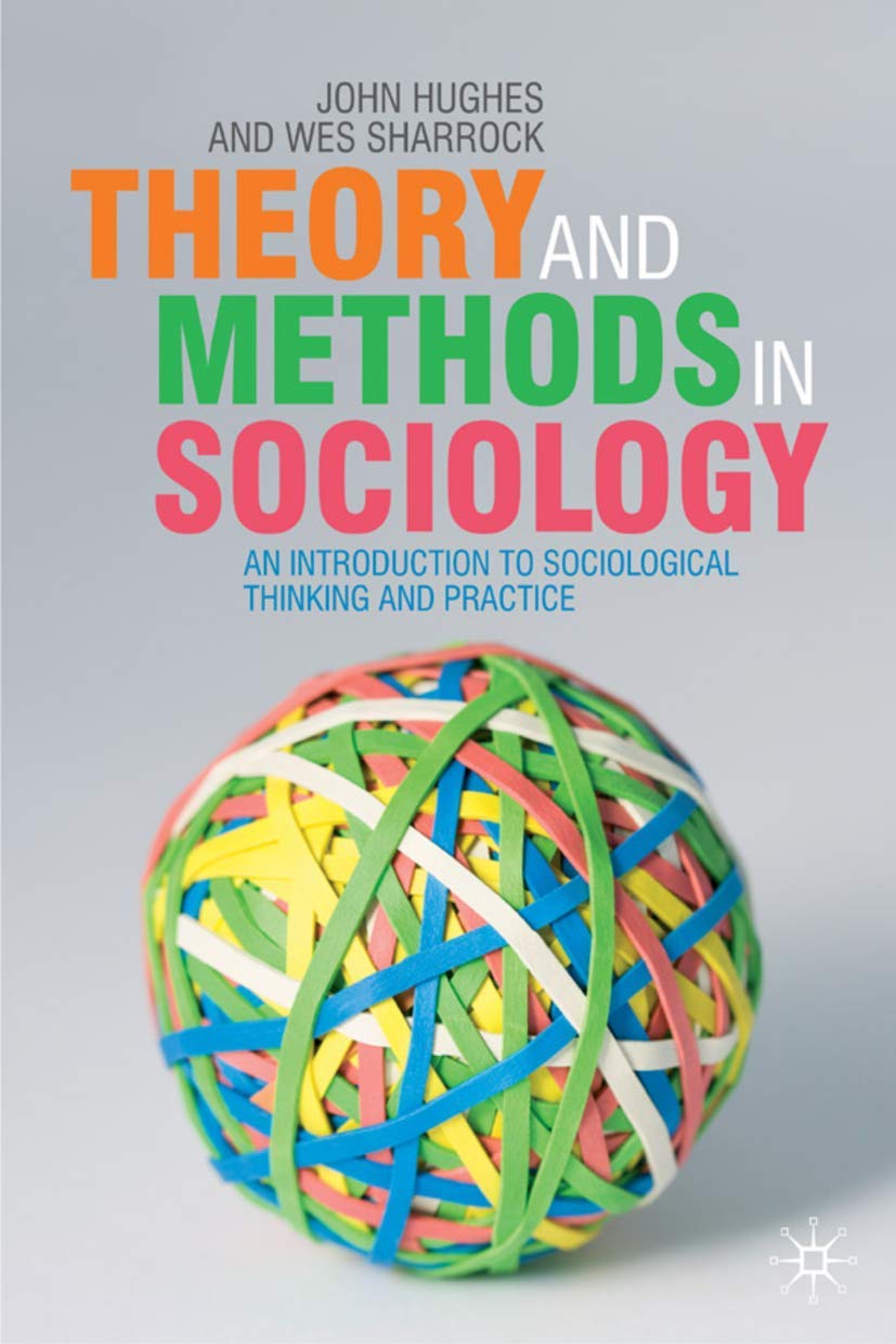 Theory and Methods in Sociology: An Introduction to Sociological Thinking and Practice,Used