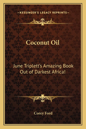 Coconut Oil: June Triplett's Amazing Book Out of Darkest Africa!,Used