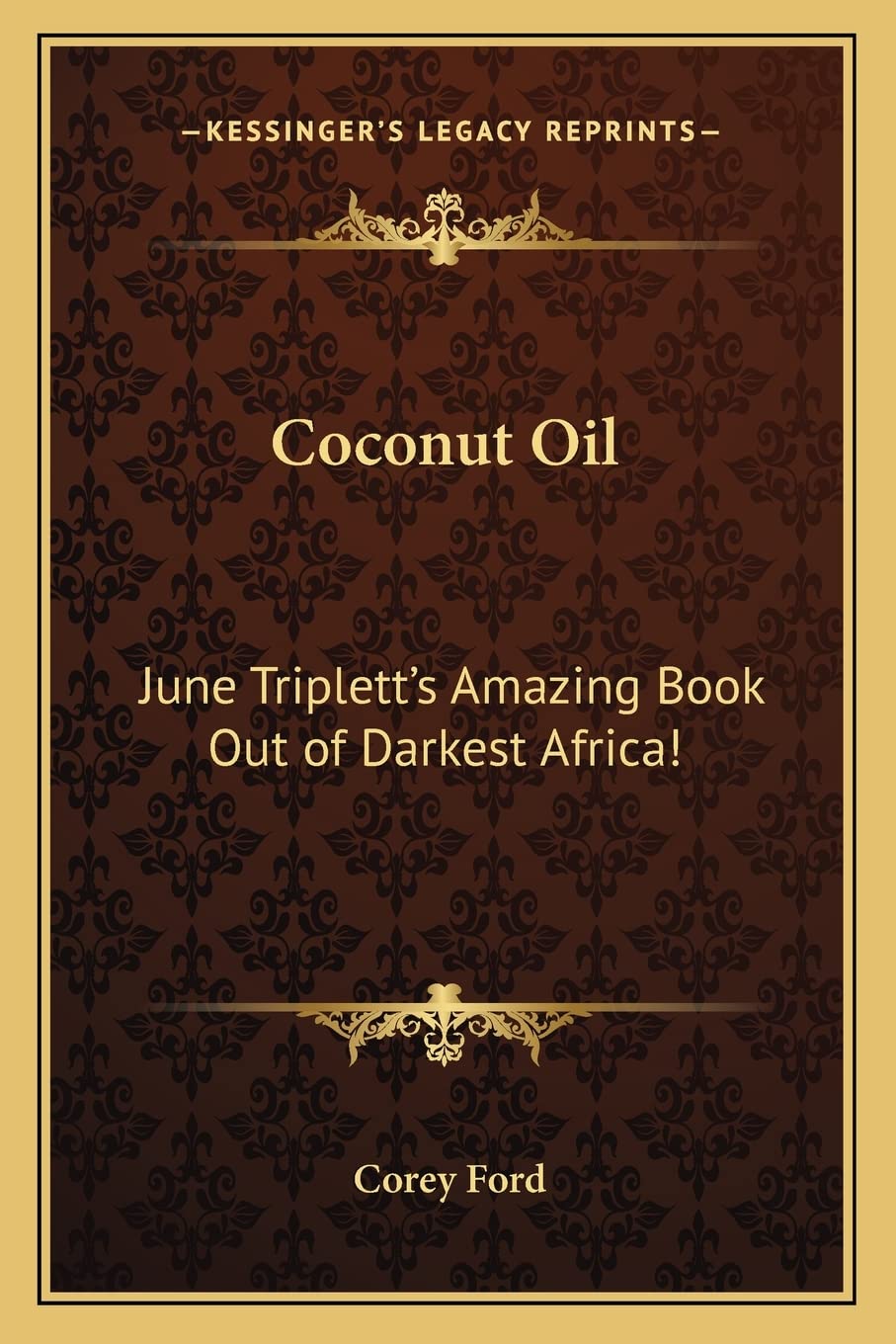 Coconut Oil: June Triplett's Amazing Book Out of Darkest Africa!,Used