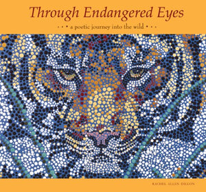 Through Endangered Eyes: A Poetic Journey Into The Wild,Used