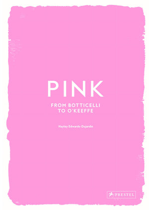Pink: From Botticelli To OKeefe