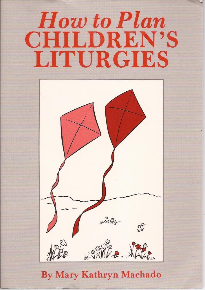 How to Plan Children's Liturgies,Used