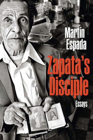 Zapata'S Disciple: Essays,Used