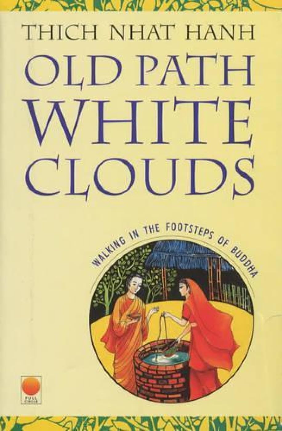Old Path, White Clouds: Walking in the Footsteps of the Buddha,Used