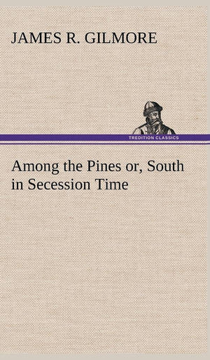 Among the Pines or, South in Secession Time,Used