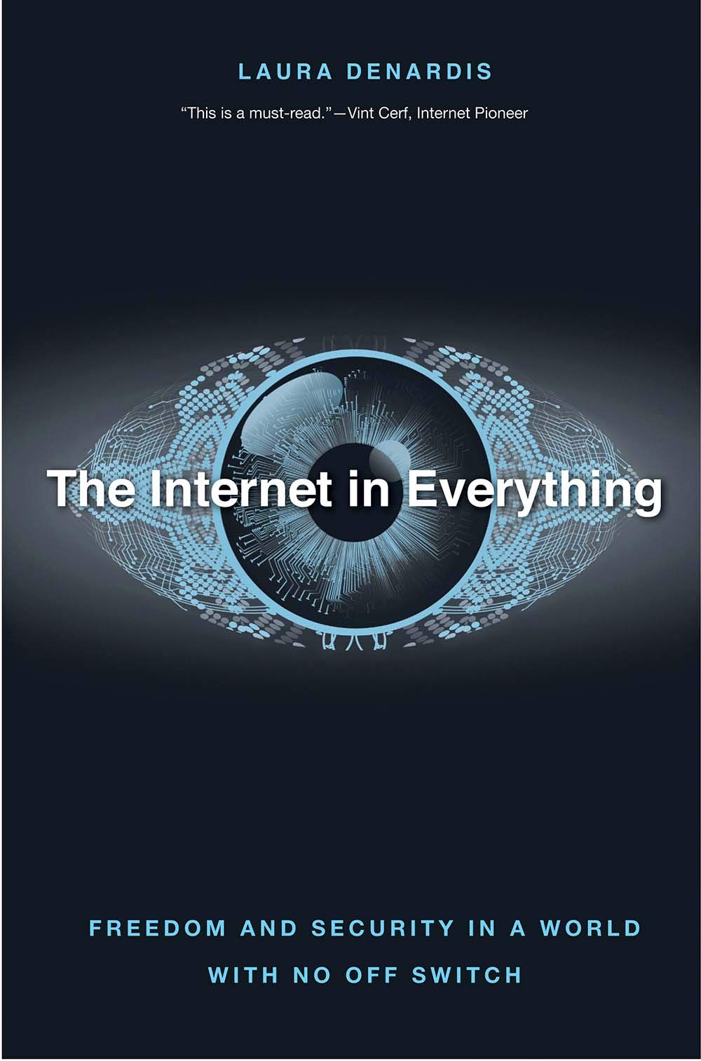 The Internet in Everything: Freedom and Security in a World with No Off Switch,Used