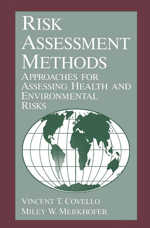 Risk Assessment Methods: Approaches for Assessing Health and Environmental Risks,New