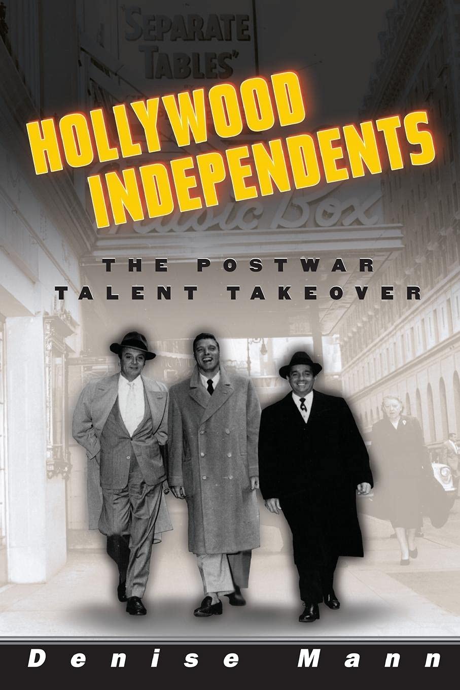 Hollywood Independents: The Postwar Talent Takeover (Commerce And Mass Culture),New