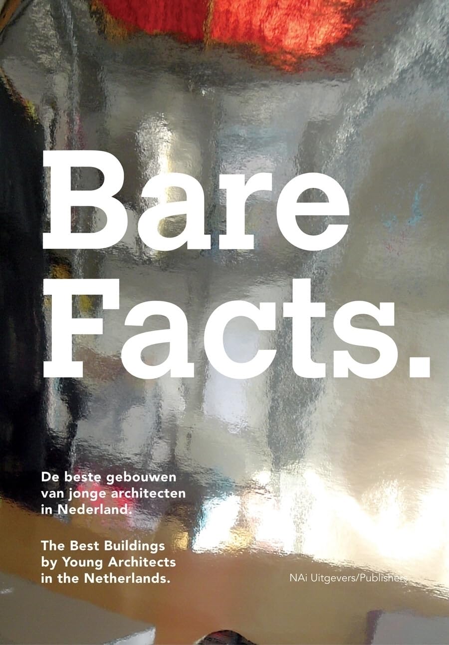Bare Facts: The Best Buildings by Young Architects in the Netherlands,Used