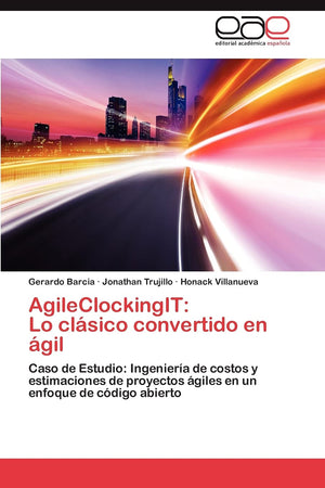 Agileclockingit: Lo Clsico Convertido En Gil: Caso De Estudio: Ingeniera De Costos Y Estimaciones De Proyectos Giles En ,Used
