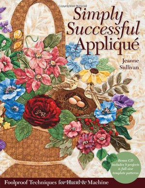 Simply Successful Applique: Foolproof Technique  9 Projects  For Hand & Machine,Used