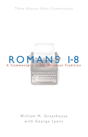 NBBC, Romans 18: A Commentary in the Wesleyan Tradition (New Beacon Bible Commentary),Used
