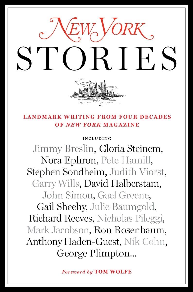 New York Stories: Landmark Writing From Four Decades Of New York Magazine,New