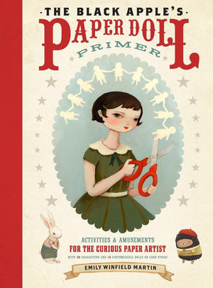 The Black Apple's Paper Doll Primer: Activities and Amusements for the Curious Paper Artist,Used