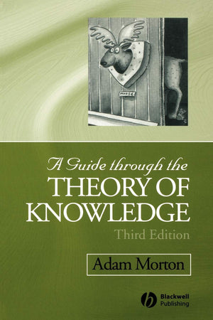 A Guide through the Theory of Knowledge,New