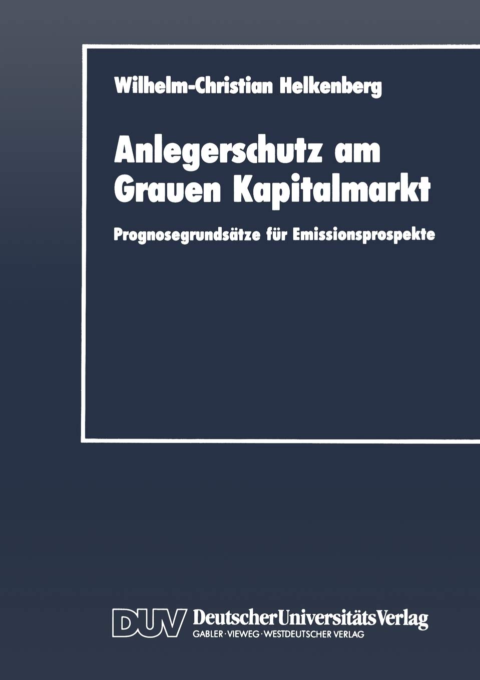 Anlegerschutz am Grauen Kapitalmarkt: Prognosegrundstze fr Emissionsprospekte (Schriftenreihe des Instituts fr Geld und Kapital,Used