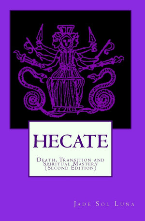 Hecate: Death, Transition and Spiritual Mastery (Second Edition),Used
