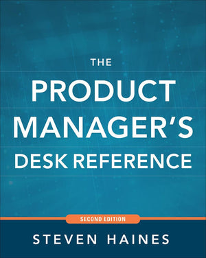 The Product Manager'S Desk Reference 2E