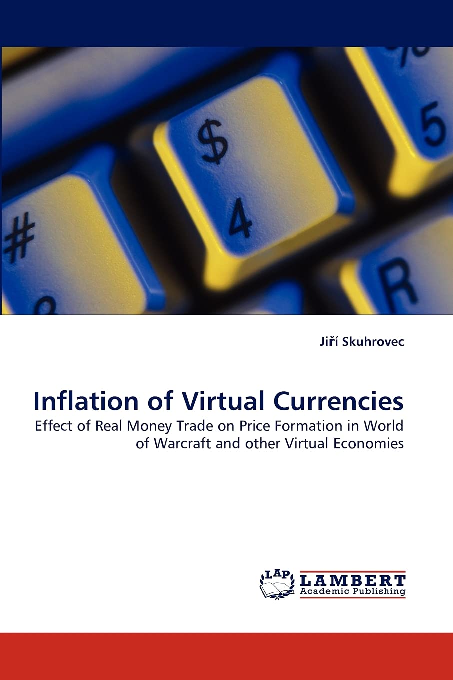 Inflation of Virtual Currencies: Effect of Real Money Trade on Price Formation in World of Warcraft and other Virtual Economies,Used