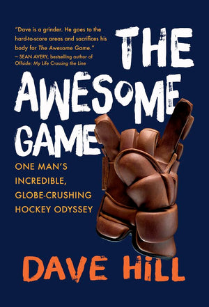 The Awesome Game: One Man'S Incredible, Globecrushing Hockey Odyssey,New
