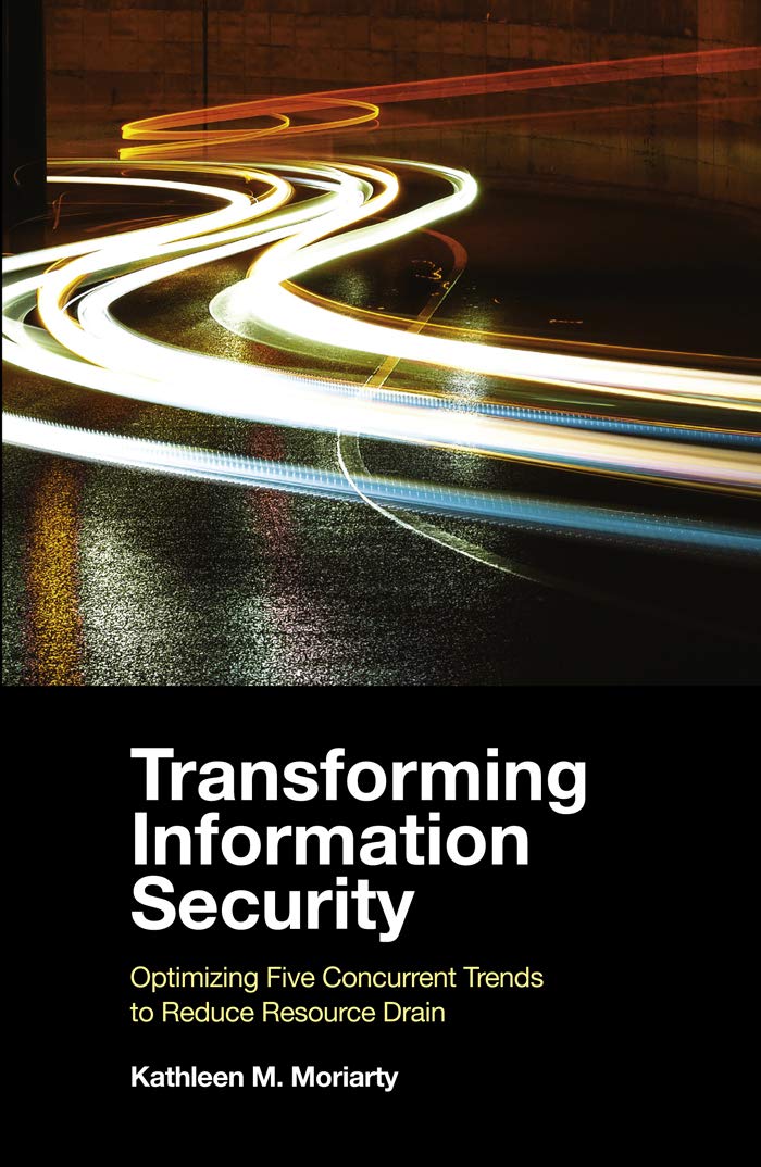 Transforming Information Security: Optimizing Five Concurrent Trends to Reduce Resource Drain,Used