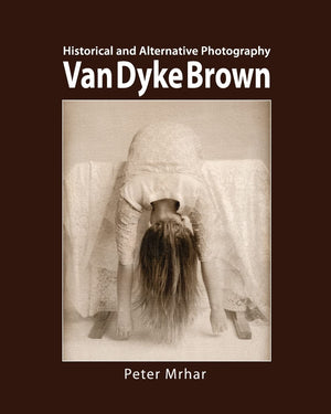 Van Dyke Brown: Historical and Alternative Photography,Used