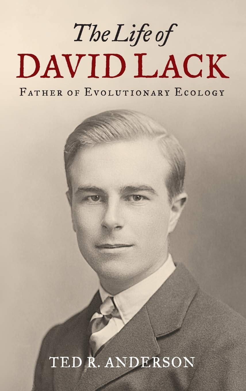 The Life of David Lack: Father of Evolutionary Ecology,Used
