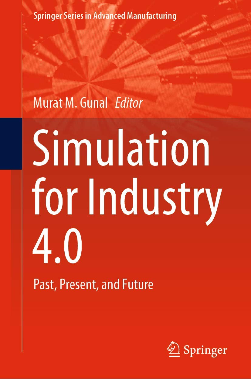 Simulation for Industry 4.0: Past, Present, and Future (Springer Series in Advanced Manufacturing),Used
