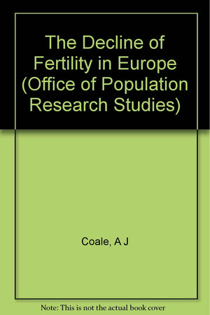 The Decline of Fertility in Europe (Office of Population Research),Used