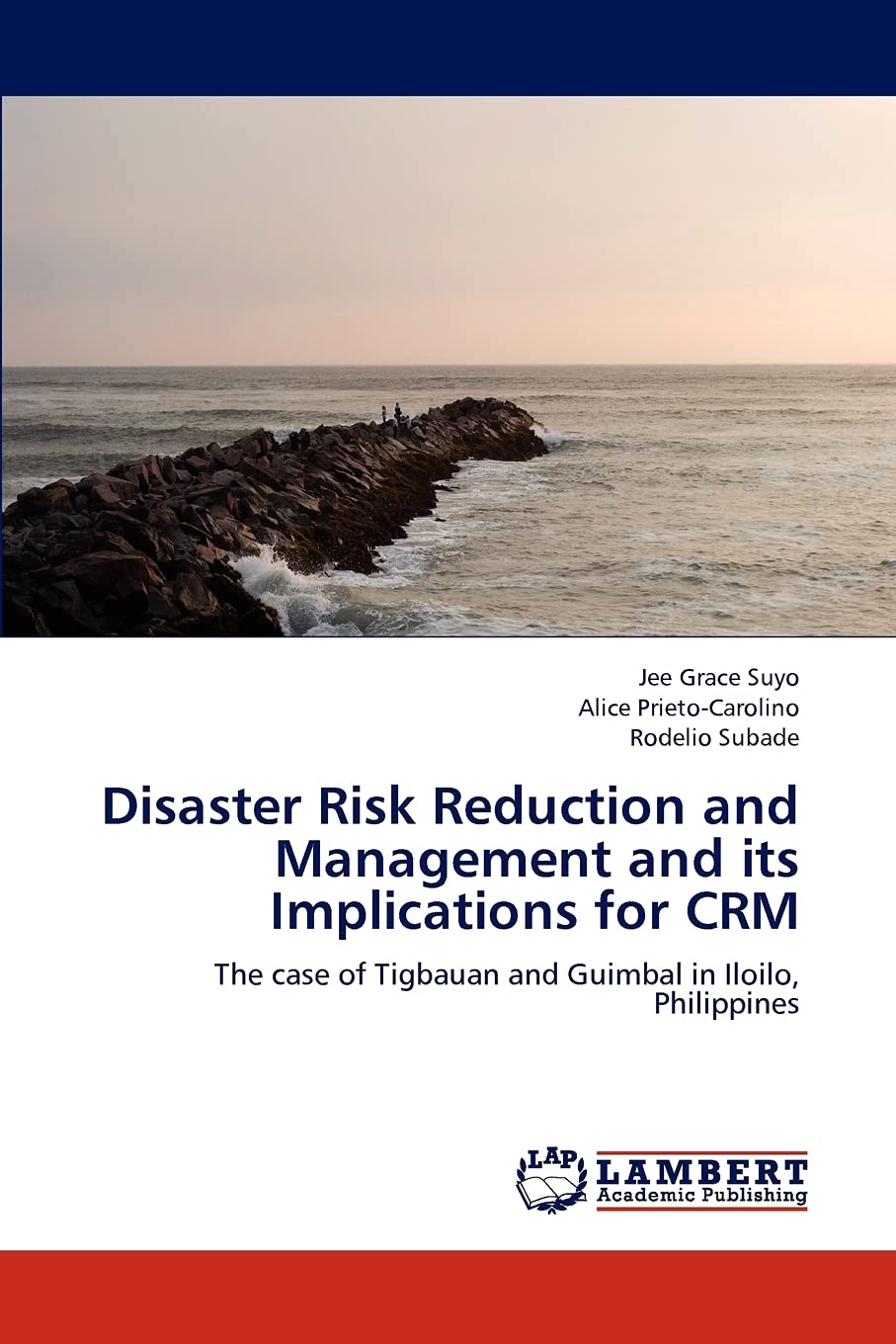 Disaster Risk Reduction and Management and its Implications for CRM: The case of Tigbauan and Guimbal in Iloilo, Philippines,Used