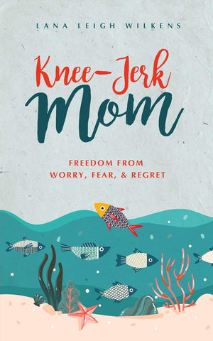 KneeJerk Mom: Freedom From Worry, Fear, & Regret,Used
