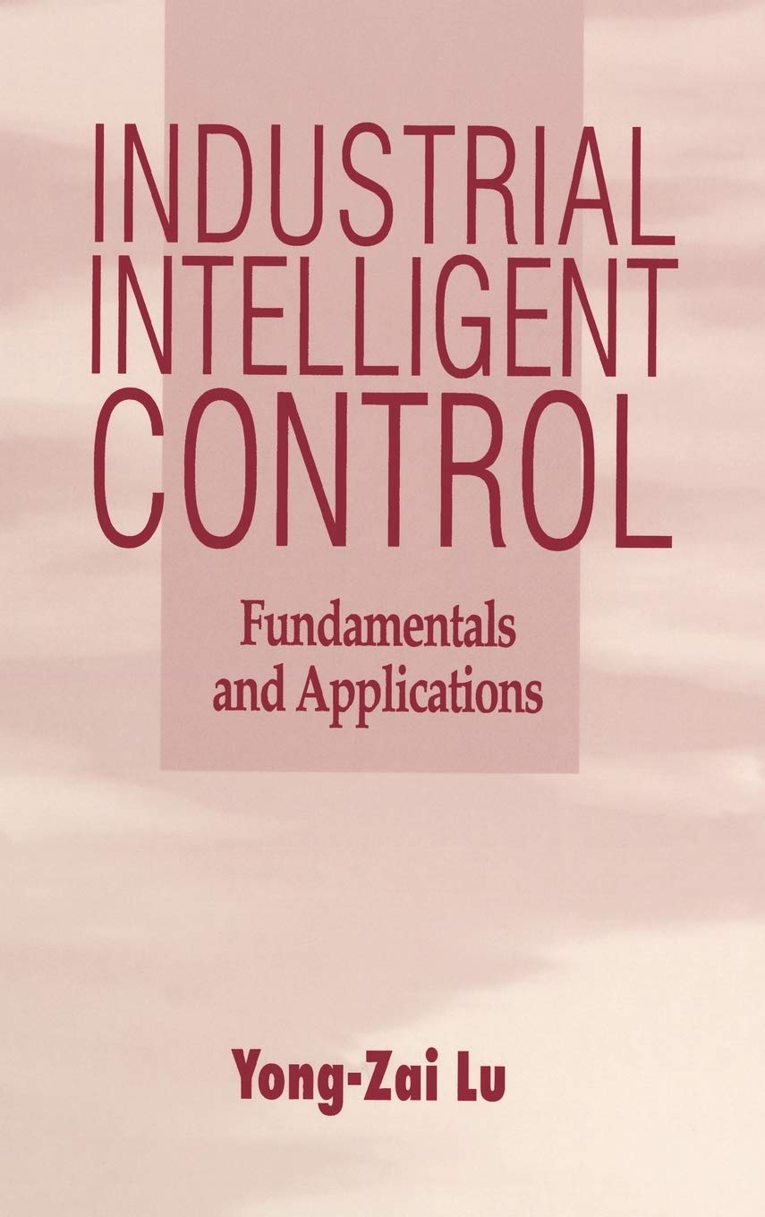 Industrial Intelligent Control: Fundamentals and Applications,Used